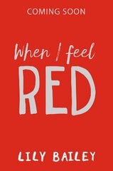 When I Feel Red: A powerful story of dyspraxia, identity and finding your place in the world цена и информация | Книги для подростков и молодежи | pigu.lt