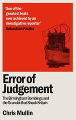 Error of Judgement: The Birmingham Bombings and the Scandal That Shook Britain kaina ir informacija | Socialinių mokslų knygos | pigu.lt