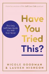 Have You Tried This?: The Only Self Care Book You Will Ever Need цена и информация | Самоучители | pigu.lt