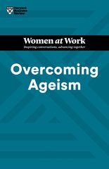 Overcoming Ageism (HBR Women at Work Series) цена и информация | Книги по экономике | pigu.lt