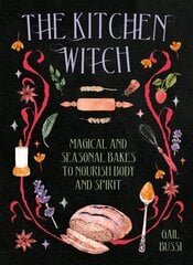 Kitchen Witch: Magical and Seasonal Bakes to Nourish Body and Spirit цена и информация | Книги рецептов | pigu.lt