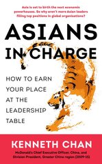 Asians in Charge: How to Earn Your Place at the Leadership Table kaina ir informacija | Ekonomikos knygos | pigu.lt