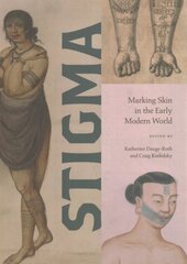 Stigma: Marking Skin in the Early Modern World kaina ir informacija | Istorinės knygos | pigu.lt