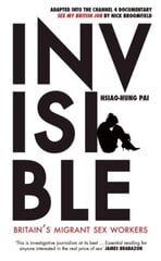 Invisible: Britain's Migrant Sex Workers kaina ir informacija | Socialinių mokslų knygos | pigu.lt