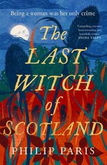 Last Witch of Scotland: A bewitching story based on true events цена и информация | Фантастика, фэнтези | pigu.lt