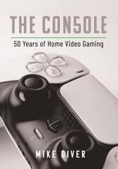 Console: 50 Years of Home Video Gaming kaina ir informacija | Ekonomikos knygos | pigu.lt