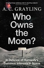 Who Owns the Moon?: In Defence of Humanitys Common Interests in Space kaina ir informacija | Socialinių mokslų knygos | pigu.lt