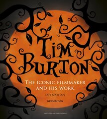 Tim Burton: The Iconic Filmmaker and His Work New Edition kaina ir informacija | Knygos apie meną | pigu.lt