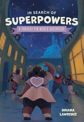 In Search of Superpowers: A Fantasy Pin World Adventure цена и информация | Книги для подростков и молодежи | pigu.lt