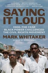 Saying It Loud: 1966The Year Black Power Challenged the Civil Rights Movement kaina ir informacija | Biografijos, autobiografijos, memuarai | pigu.lt