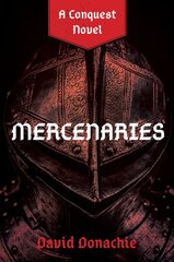 Mercenaries: A Conquest Novel kaina ir informacija | Fantastinės, mistinės knygos | pigu.lt