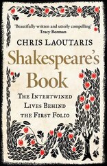 Shakespeares Book: The Intertwined Lives Behind the First Folio kaina ir informacija | Istorinės knygos | pigu.lt