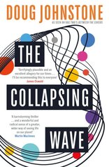 Collapsing Wave: The epic, awe-inspiring new novel from the author of BBC 2's Between the Covers pick THE SPACE BETWEEN US kaina ir informacija | Fantastinės, mistinės knygos | pigu.lt