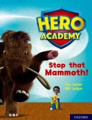 Hero Academy: Oxford Level 8, Purple Book Band: Stop that Mammoth! kaina ir informacija | Knygos paaugliams ir jaunimui | pigu.lt