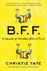 BFF: A Memoir of Friendship Lost and Found kaina ir informacija | Biografijos, autobiografijos, memuarai | pigu.lt