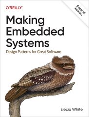 Making Embedded Systems: Design Patterns for Great Software 2nd edition kaina ir informacija | Ekonomikos knygos | pigu.lt