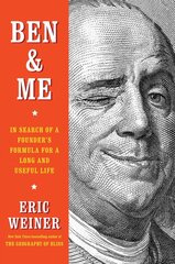 Ben & Me: In Search of a Founder's Formula for a Long and Useful Life kaina ir informacija | Biografijos, autobiografijos, memuarai | pigu.lt