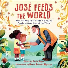 José Feeds the World: How a famous chef feeds millions of people in need around the world цена и информация | Книги для подростков и молодежи | pigu.lt