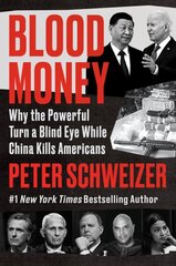 Blood Money: Why the Powerful Turn a Blind Eye While China Kills Americans kaina ir informacija | Socialinių mokslų knygos | pigu.lt