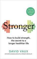 Stronger: How to build strength: the secret to a longer, healthier life цена и информация | Самоучители | pigu.lt