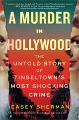 Murder in Hollywood: The Untold Story of Tinseltown's Most Shocking Crime kaina ir informacija | Biografijos, autobiografijos, memuarai | pigu.lt