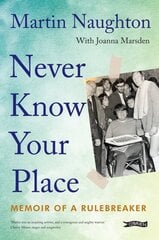 Never Know Your Place: Memoir of a Rulebreaker цена и информация | Биографии, автобиогафии, мемуары | pigu.lt