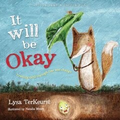 It Will be Okay: Trusting God Through Fear and Change kaina ir informacija | Knygos mažiesiems | pigu.lt