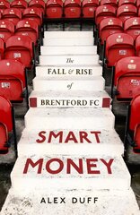 Smart Money: The Fall and Rise of Brentford FC kaina ir informacija | Knygos apie sveiką gyvenseną ir mitybą | pigu.lt