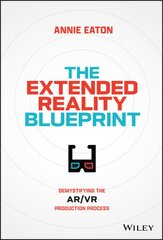 Extended Reality Blueprint: Demystifying the AR/VR Production Process цена и информация | Книги по экономике | pigu.lt