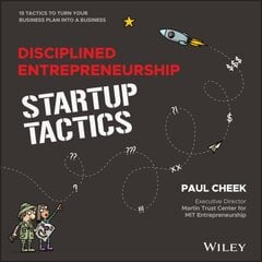 Disciplined Entrepreneurship Startup Tactics: 15 Tactics to Turn Your Business Plan into a Business kaina ir informacija | Ekonomikos knygos | pigu.lt