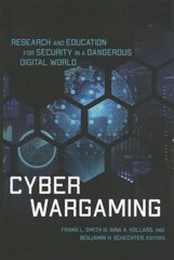 Cyber Wargaming: Research and Education for Security in a Dangerous Digital World цена и информация | Книги по социальным наукам | pigu.lt