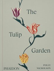 Tulip Garden: Growing and Collecting Species, Rare and Annual Varieties цена и информация | Книги по садоводству | pigu.lt