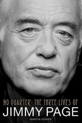 No Quarter: The Three Lives of Jimmy Page kaina ir informacija | Knygos apie meną | pigu.lt