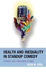 Health and Inequality in Standup Comedy: Stories That Challenge Stigma kaina ir informacija | Socialinių mokslų knygos | pigu.lt