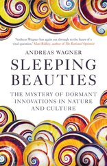 Sleeping Beauties: The Mystery of Dormant Innovations in Nature and Culture kaina ir informacija | Ekonomikos knygos | pigu.lt