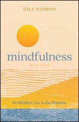 Mindfulness: Be Mindful. Live in the Moment. 2nd edition цена и информация | Самоучители | pigu.lt