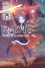 Re:ZERO -Starting Life in Another World-, Vol. 24 (light novel) kaina ir informacija | Fantastinės, mistinės knygos | pigu.lt