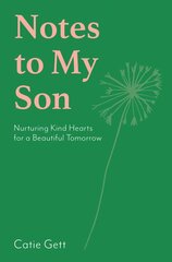 Notes to My Son: Nurturing Kind Hearts for a Beautiful Tomorrow kaina ir informacija | Saviugdos knygos | pigu.lt