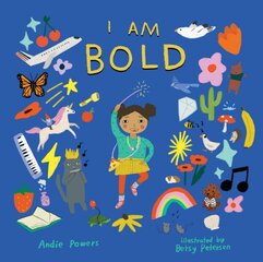 I Am Bold: For Every Kid Whos Told They Are Just Too Much kaina ir informacija | Knygos mažiesiems | pigu.lt