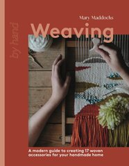 Weaving: A Modern Guide to Creating 17 Woven Accessories for your Handmade Home kaina ir informacija | Knygos apie sveiką gyvenseną ir mitybą | pigu.lt