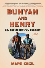 Bunyan and Henry; Or, the Beautiful Destiny: A Novel kaina ir informacija | Fantastinės, mistinės knygos | pigu.lt