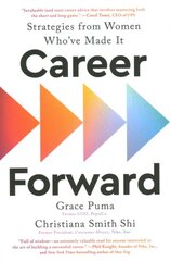 Career Forward: Strategies from Women Who've Made It kaina ir informacija | Saviugdos knygos | pigu.lt