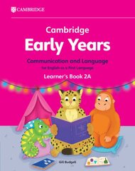 Cambridge Early Years Communication and Language for English as a First Language Learner's Book 2A: Early Years International kaina ir informacija | Knygos paaugliams ir jaunimui | pigu.lt