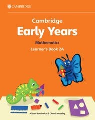 Cambridge Early Years Mathematics Learner's Book 2A: Early Years International цена и информация | Книги для малышей | pigu.lt