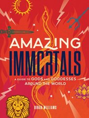 Amazing Immortals: A Guide to Gods and Goddesses Around the World kaina ir informacija | Knygos paaugliams ir jaunimui | pigu.lt