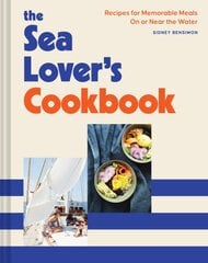 Sea Lover's Cookbook: Recipes for Memorable Meals on or near the Water kaina ir informacija | Receptų knygos | pigu.lt