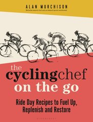 Cycling Chef On the Go: Ride Day Recipes to Fuel Up, Replenish and Restore kaina ir informacija | Knygos apie sveiką gyvenseną ir mitybą | pigu.lt