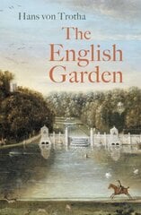 English Garden: A Journey through its History цена и информация | Исторические книги | pigu.lt