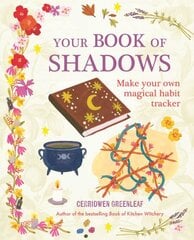 Your Book of Shadows: Make Your Own Magical Habit Tracker kaina ir informacija | Saviugdos knygos | pigu.lt