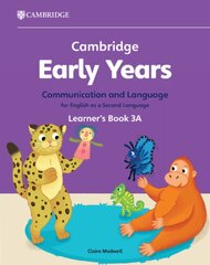 Cambridge Early Years Communication and Language for English as a Second Language Learner's Book 3A: Early Years International цена и информация | Книги для малышей | pigu.lt